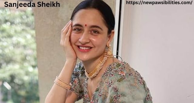 Sanjeeda Sheikh