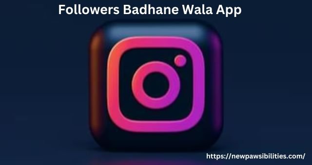 Followers Badhane Wala App
