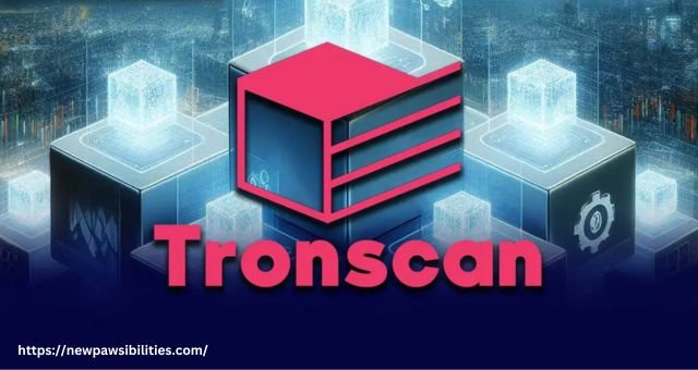 Tronscan: Powerful Blockchain