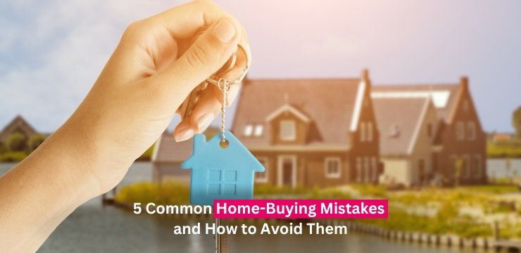 Know the Mistakes that Home Buyers Should Avoid