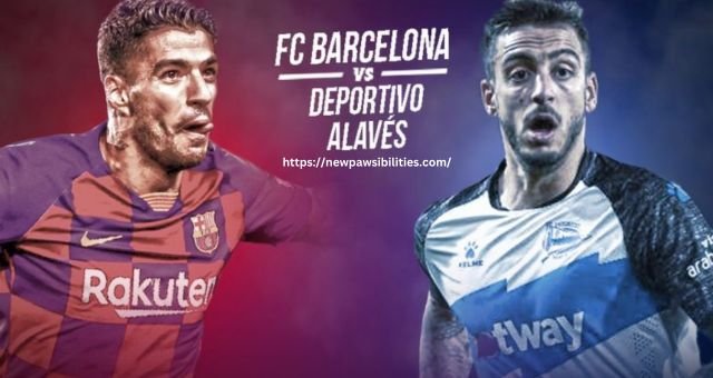 Deportivo Alavés vs FC Barcelona Lineups & More