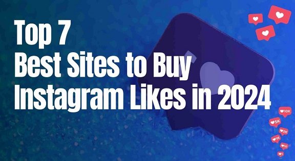 Top 7 Reliable Sources for Instagram Likes