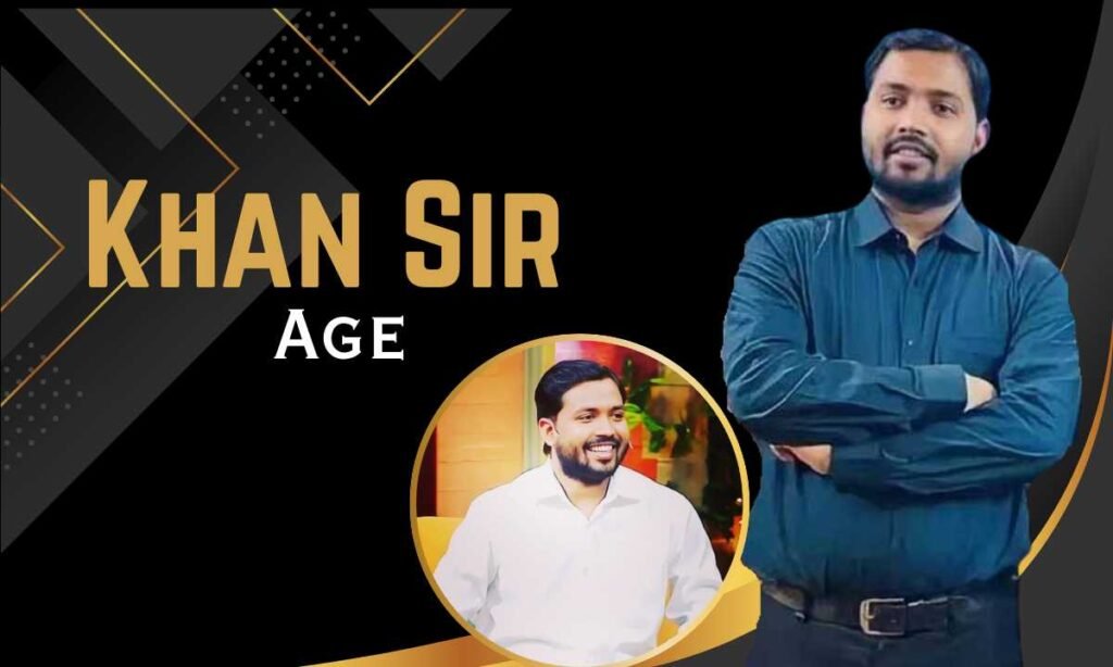 Khan Sir Age