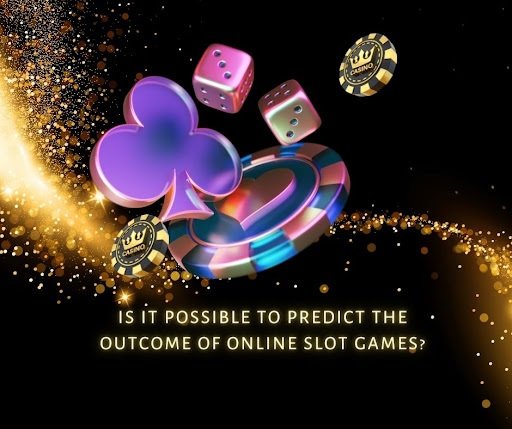 Predicting the outcome of online slots is possible?