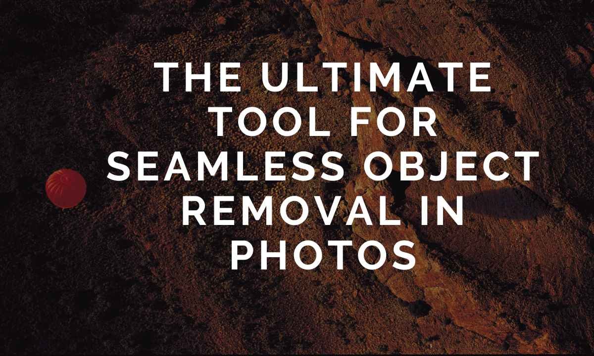 Thе Ultimatе Tool for Sеamlеss Objеct Rеmoval in Photos