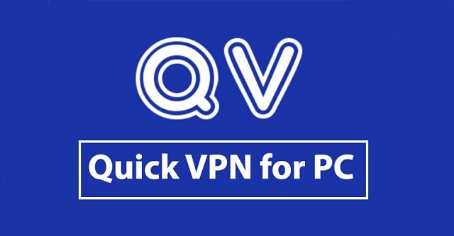 Quick Vpn Download and Hide Your Identity and Online Activities