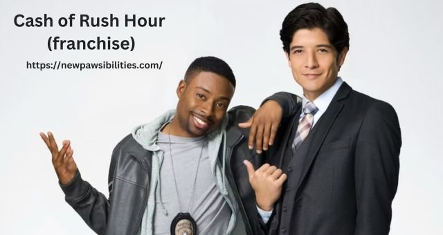 Cash of Rush Hour (franchise): An American Movie Franchise