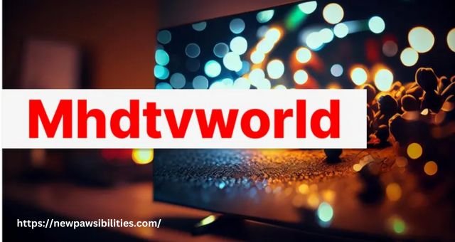 Mhdtvworld: Platform for Free Entertainment
