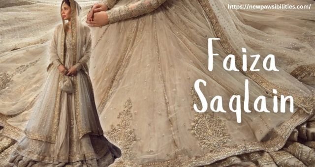 Faiza Saqlain: A Brand and a Fashion Designer