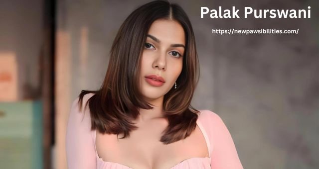 Palak Purswani: Fame Actress of Indian Television